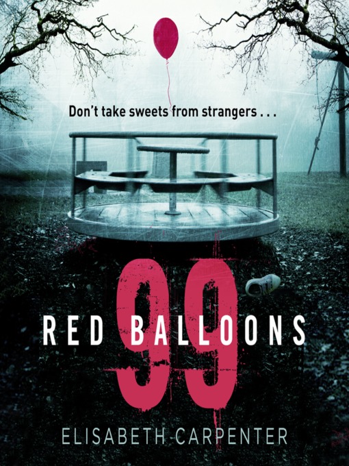 Title details for 99 Red Balloons by Elisabeth Carpenter - Available